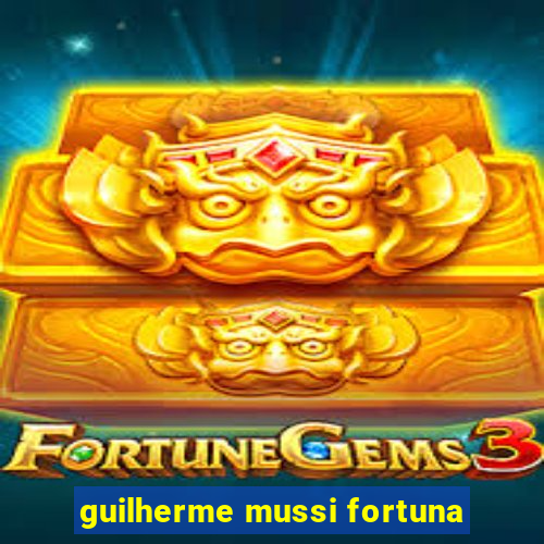 guilherme mussi fortuna